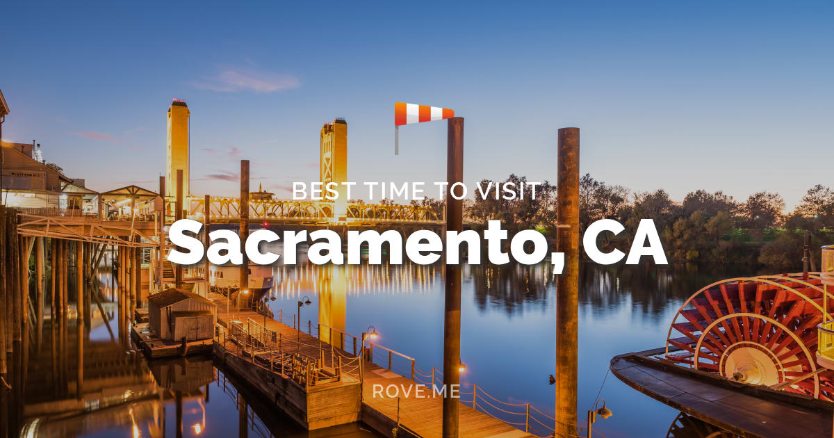 Best Time To Visit Sacramento, CA 2026 - Weather & 28 Things to Do ...
